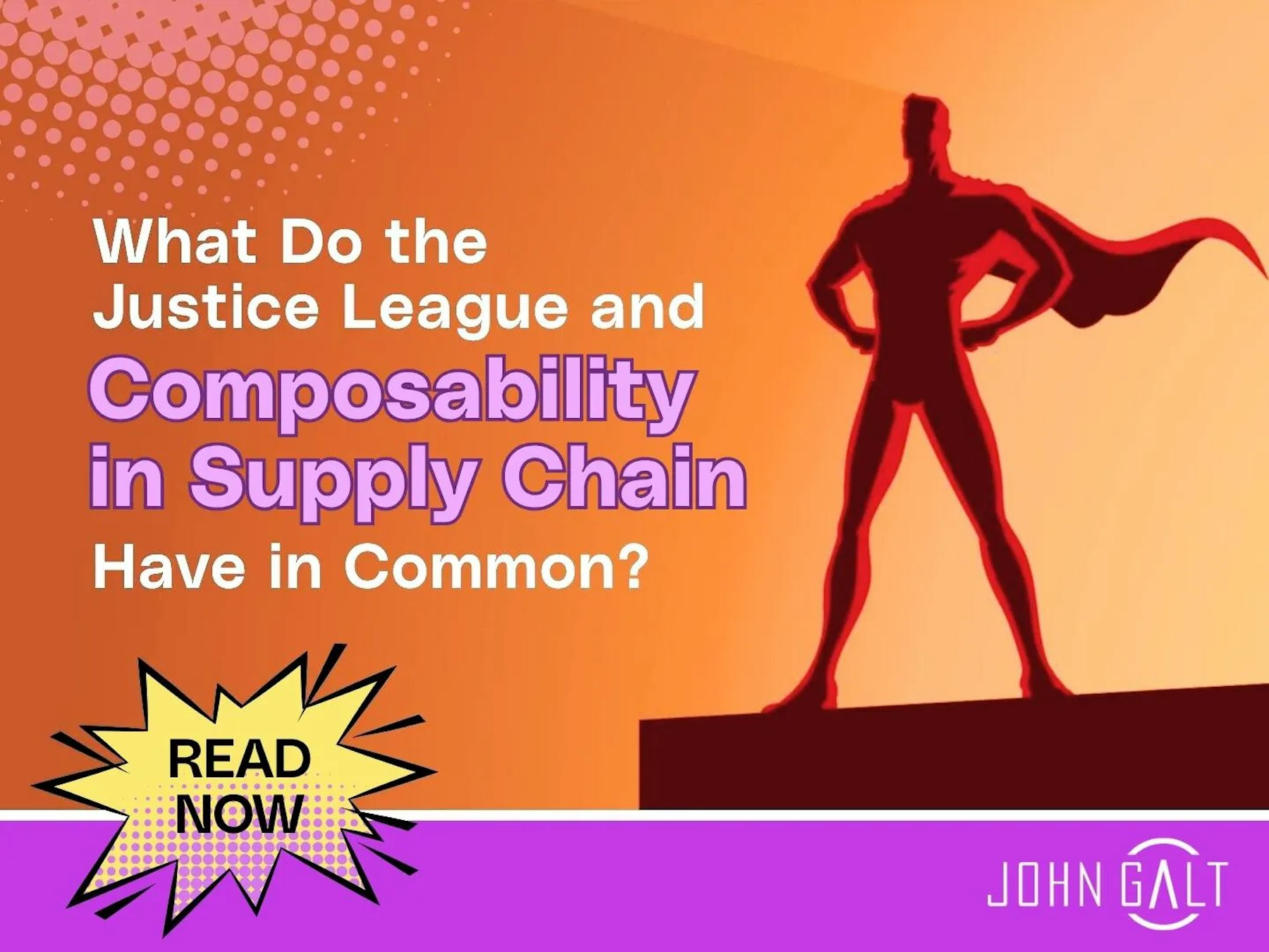 What Do the Justice League and Composability in Supply Chain Have in Common Thumbnail